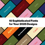 10 Sophisticated Fonts for Your 2025 Designs