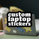 The Ultimate Guide to Custom Laptop Stickers